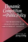 Jerry Ellig, Jerry (George Mason University Ellig, Jerry Ellig, Ellig Jerry - Dynamic Competition and Public Policy