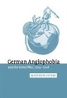 Matthew Stibbe, Matthew (Liverpool Hope University) Stibbe - German Anglophobia and the Great War, 1914-1918