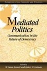 W. Lance (University of Washington) Entma Bennett, W.lance Entman Bennett, W Lance Bennett, W. Lance Bennett, W. Lance (University of Washington) Bennett, Robert M Entman... - Mediated Politics