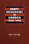 John Gerring, John (Boston University) Gerring, Gerring John - Party Ideologies in America, 1828-1996