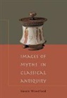 Susan Woodford - Images of Myths in Classical Antiquity