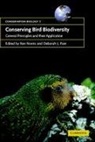 Ken Pain Norris, Guy Cowlishaw, Ken Norris, Deborah J. Pain - Conserving Bird Biodiversity