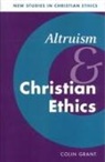 Colin Grant, Stephen R. L. Clark, Robin Gill - Altruism and Christian Ethics