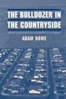 Adam Rome, Adam (State University of New York Rome, Adam Ward Rome, Rome Adam, Alfred W. Crosby, Donald Worster - Bulldozer in the Countryside