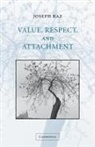 Joseph Raz, Joseph (University of Oxford) Raz - Value, Respect, and Attachment