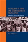 Richard Wilson, Richard A. Wilson, Richard A. (University of Sussex) Wilson, Richard Ashby Wilson, Chris Arup, Martin Chanock - Politics of Truth and Reconciliation in South Africa