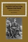 Bruce Masters, Bruce (Wesleyan University Masters, Bruce Alan Masters, David Morgan - Christians and Jews in the Ottoman Arab World