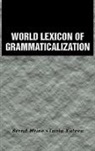 Bernd Heine, Bernd Kuteva Heine, Tania Kuteva - World Lexicon of Grammaticalization