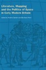 Andrew Klein Gordon, Andrew Gordon, Bernhard Klein - Literature, Mapping, and the Politics of Space in Early Modern Britain