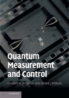 Gerard J. Milburn, Gerard J. (Professor Milburn, Milburn Gerard J., Howard M. Wiseman, Howard M. (Griffith University Wiseman, Howard M. Milburn Wiseman... - Quantum Measurement and Control
