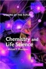 J M T Thompson, J. M. T. Thompson, J. M. T. (University College London) Thompson, J.m.t. Thompson, J. M. T. Thompson, J. M. T. (University College London) Thompson... - Visions of the Future: Chemistry and Life Science
