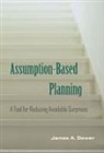 James A. Dewar, James A. (Rand Corporation Dewar, Jr. Wolf - Assumption-Based Planning