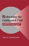 Anna Maria Grzymaa-Busse, Anna Grzymala-Busse, Anna M. Grzymala-Busse, Anna M. (Yale University Grzymala-Busse, Robert H. Bates, Peter Lange - Redeeming the Communist Past