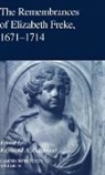 Raymond A. (University of Connecticut) Anselment, Elizabeth Freke, Raymond A. Anselment, Raymond A. (University of Connecticut) Anselment - Remembrances of Elizabeth Freke 1671-1714