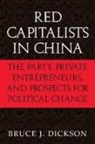 Bruce J. Dickson, Bruce J. (George Washington University Dickson, William Kirby - Red Capitalists in China