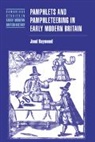 Joad Raymond, Joad (University of East Anglia) Raymond, Anthony Fletcher, John Guy - Pamphlets and Pamphleteering in Early Modern Britain