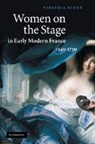 Virginia Scott - Women on the Stage in Early Modern France