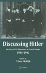 Tibor Frank, Tibor (Professor of History Frank, Frank Tibor, Tibor Frank - Discussing Hitler