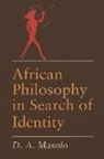 D A Masolo, D. A. Masolo, D.A. Masolo - African Philosophy in Search of Identity