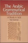 Yasir Suleiman, Elizabeth Goldring - Arabic Grammatical Tradition