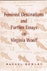Rachel Bowlby - Feminist Destinations and Further Essays on Virginia Woolf