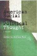 Andreas Hess, Dr Andreas Hess, Dr. Andreas Hess, Andreas Hess, Dr. Andreas Hess - American Social and Political Thought A Reader