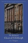 A. J. Youngson, A.J. Youngson - Making of Classical Edinburgh
