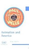 Paul Wells, Paul (De Montfort University Wells - Animation and American Society