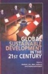 Alan Holland, Keekok Lee, Keekok Holland Lee, Desmond McNeil, Alan Holland, Keekok Lee... - Global Sustainable Development in the Twenty-First Century