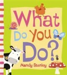 Mandy Stanley, Mandy Stanley - What Do You Do?