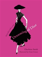 Smith, C Smith, Charlotte Smith, Cowan, Grant Cowan - Dreaming of Dior