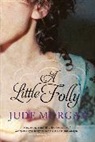 Jude Morgan - A Little Folly