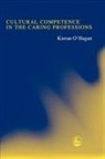 &amp;apos, Kieran hagan, Kieran O  ''Hagan, Kieran O ''Hagan, O&amp;apos, Kieran O\''Hagan... - Cultural Competence in the Caring Professions