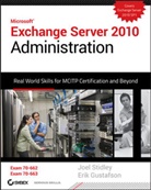 Erik Gustafson, J Stidley, Joe Stidley, Joel Stidley - Exchange Server 2010 Administration