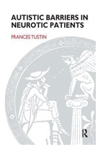 James S. Grotstein, Frances Tustin - Autistic Barriers in Neurotic Patients