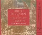 Philip Ward-Jackson - Public Sculpture of the City of London