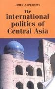 John Anderson - International Politics of Central Asia