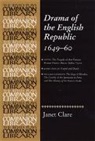 Janet Clare, Paul Edmondson, Martin White - Drama of the English Republic, 1649-1660