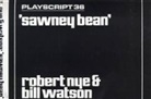 Robert Nye, Robert Watson Nye, Bill Watson - Sawney Bean
