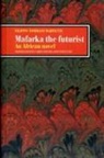 Filippo Tommaso Marinetti - Mafarka the Futurist