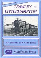 Vic Mitchell, Vic Smith Mitchell, Keith Smith - Crawley to Littlehampton