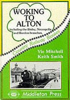Vic Mitchell, Vic Smith Mitchell, Keith Smith - Woking to Alton