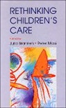 Brannen, Julia Brannen, Julia Moss Brannen, Peter Moss - Re-Thinking Children''s Care