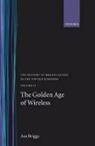 Asa Briggs - History of Broadcasting in the United Kingdom: Volume Ii: The Golden