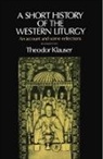Theodor Klauser, Klauser Theodor - Short History of the Western Liturgy