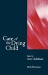 Ann Goldman, Ann (Consultant in Palliative Care Goldman, Anne Ed Goldman, Anne Ed. Goldman, Ann Goldman, Goldman Ann - Care of the Dying Child