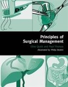 Clive Quick, Clive R. G. Quick, Clive R. G. Thomas Quick, Paul Thomas, Paul (Consultant Surgeon Thomas, Philip Deakin... - Principles of Surgical Management