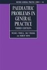 Robert Boyd, Robert (Professor of Paediatrics Boyd, Michael Modell, Michael (Administrative Director Modell, Michael Boyd Modell, Mughal Boyd Modell... - Paediatric Problems in General Practice