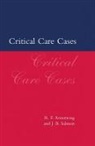R. F. Armstrong, R. F. (Consultant in Anaesthesia and In Armstrong, R. F. Salmon Armstrong, R.f. Salmon Armstrong, Salmon Armstrong, R. F. Armstrong... - Critical Care Cases