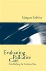Margaret Robbins, Margaret (Department of Palliative Medici Robbins, Margaret Dr Robbins, Robbins Margaret - Evaluating Palliative Care